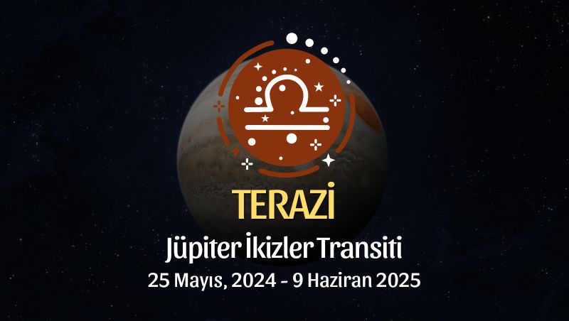 Terazi Burcu - Jüpiter İkizler Transiti Yorumu