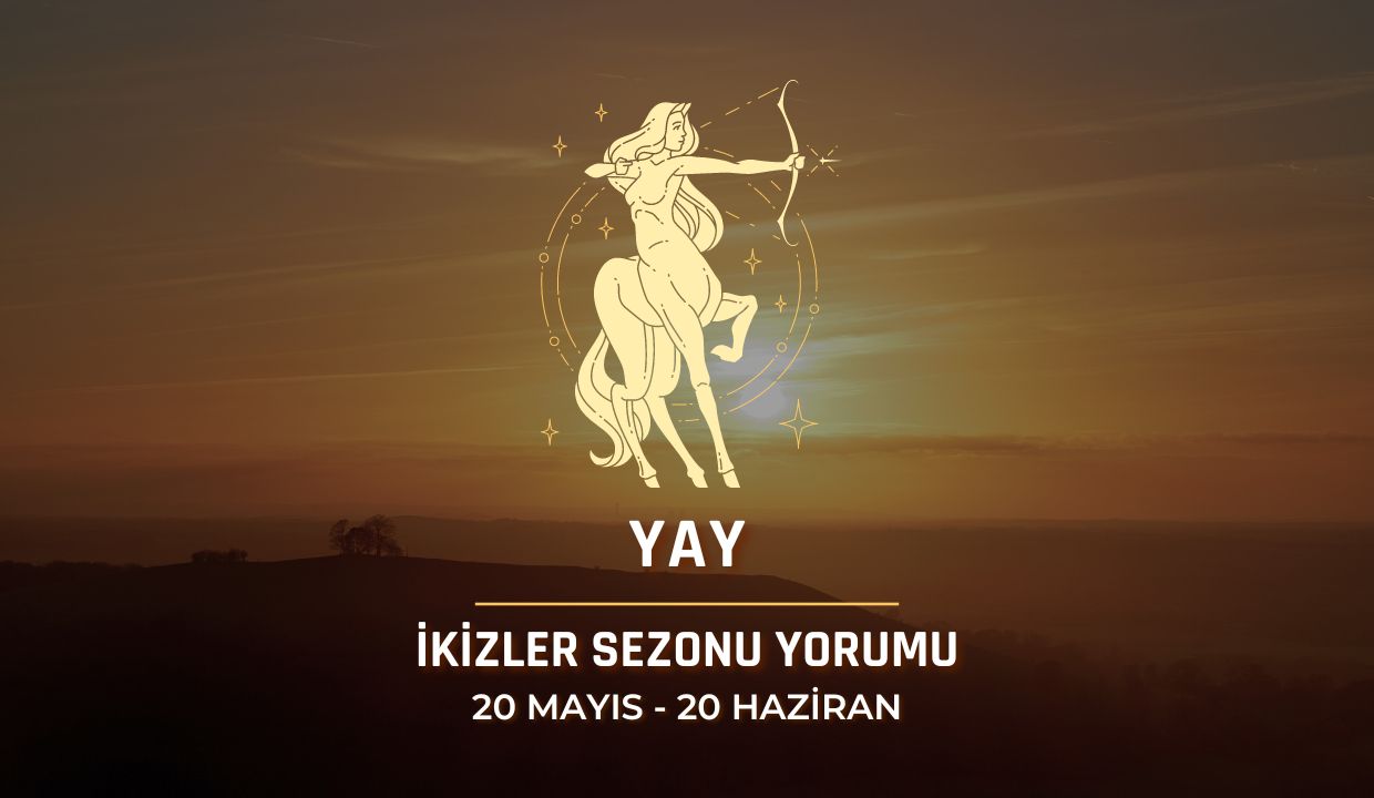 Yay Burcu - 2024 İkizler Sezonu Yorumu