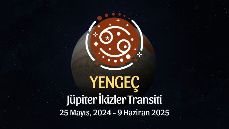 Yengeç Burcu - Jüpiter İkizler Transiti Yorumu