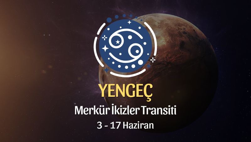 Yengeç Burcu - Merkür İkizler Transiti Yorumu 3 Haziran 2024