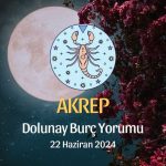 Akrep Burcu - Dolunay Burç Yorumu 22 Haziran 2024