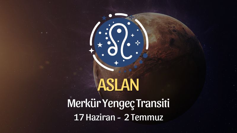 Aslan Burcu - Merkür Yengeç Transiti Burç Yorumu