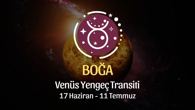 Boğa Burcu - Venüs Yengeç Transiti Yorumu