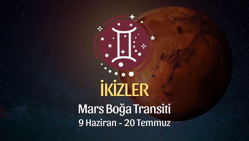 İkizler Burcu - Mars Boğa Transiti Yorumu