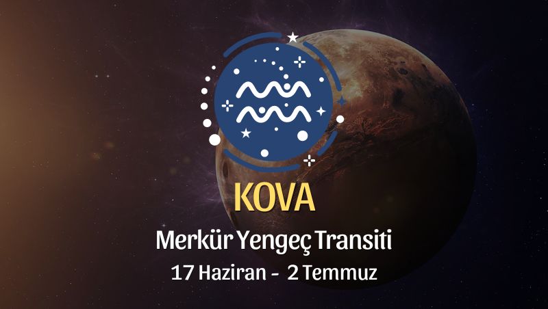 Kova Burcu - Merkür Yengeç Transiti Burç Yorumu