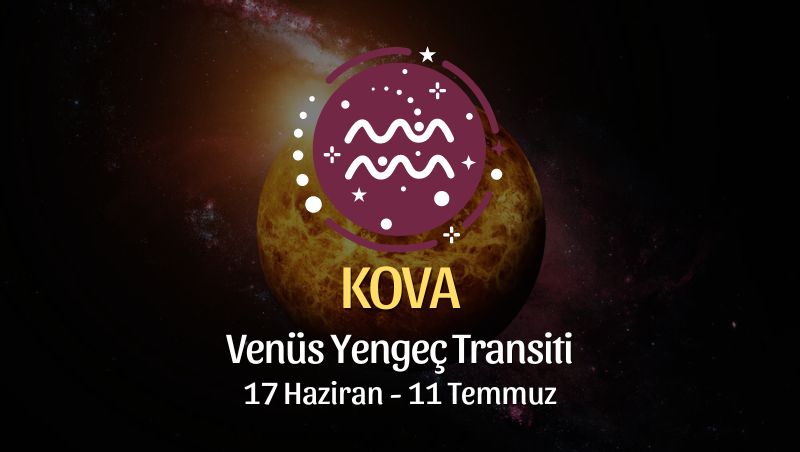 Kova Burcu - Venüs Yengeç Transiti Yorumu