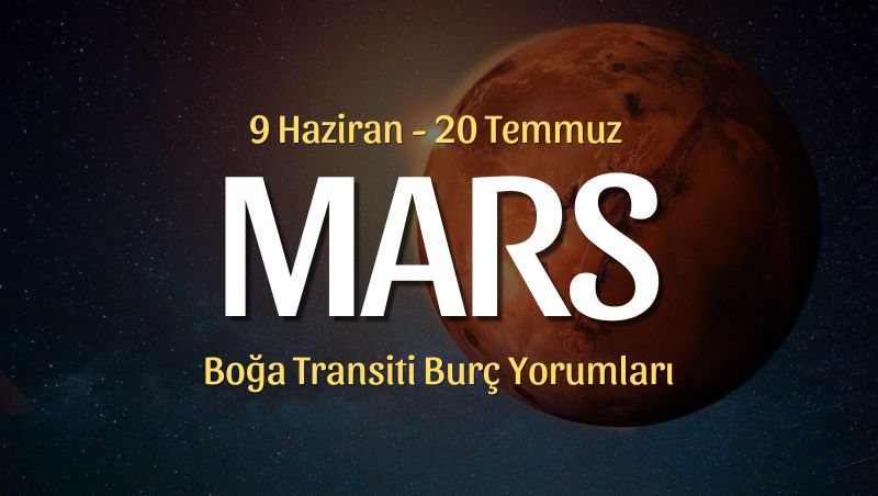 Mars Boğa Transiti Burç Yorumları – 9 Haziran 2024