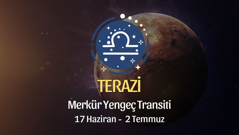 Terazi Burcu - Merkür Yengeç Transiti Burç Yorumu