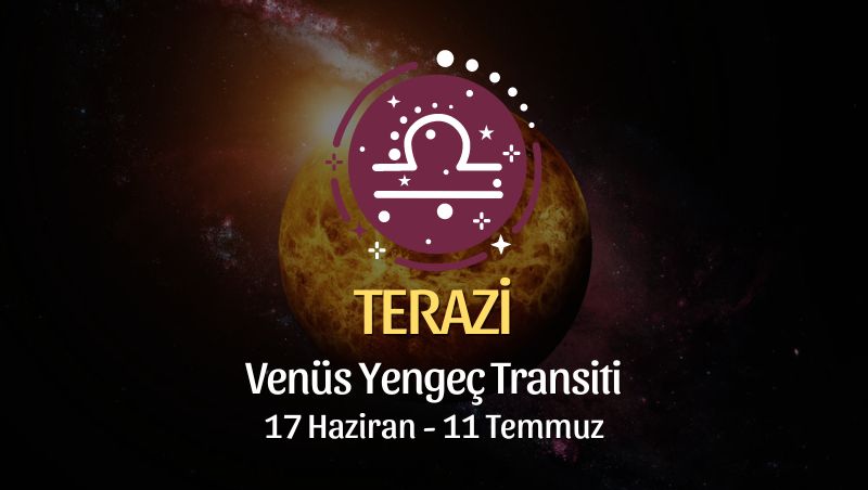 Terazi Burcu - Venüs Yengeç Transiti Yorumu