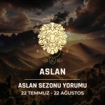 Aslan Burcu - 2024 Aslan Sezonu Yorumu