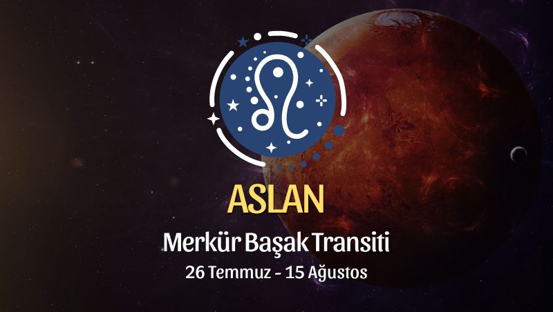 Aslan Burcu: Merkür Başak Transiti Burç Yorumu - 26 Temmuz 2024