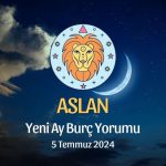 Aslan Burcu - Yeni Ay Yorumu 5 Temmuz 2024