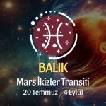 Balık Burcu: Mars İkizler Transiti Yorumu 20 Temmuz 2024