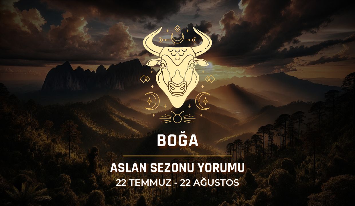 Boğa Burcu - 2024 Aslan Sezonu Yorumu