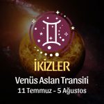 İkizler Burcu, Venüs Aslan Transiti Yorumu 11 Temmuz - 5 Ağustos