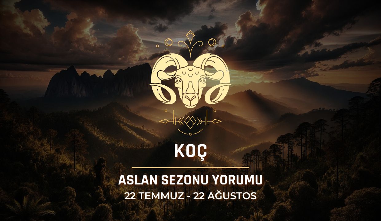 Koç Burcu - 2024 Aslan Sezonu Yorumu