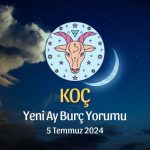 Koç Burcu - Yeni Ay Yorumu 5 Temmuz 2024