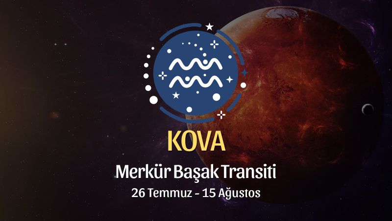 Kova Burcu: Merkür Başak Transiti Burç Yorumu - 26 Temmuz 2024