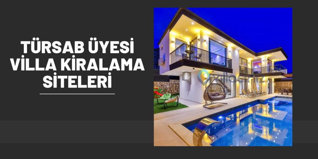 Türsab Üyesi Villa Kiralama Siteleri