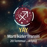 Yay Burcu: Mars İkizler Transiti Yorumu 20 Temmuz 2024