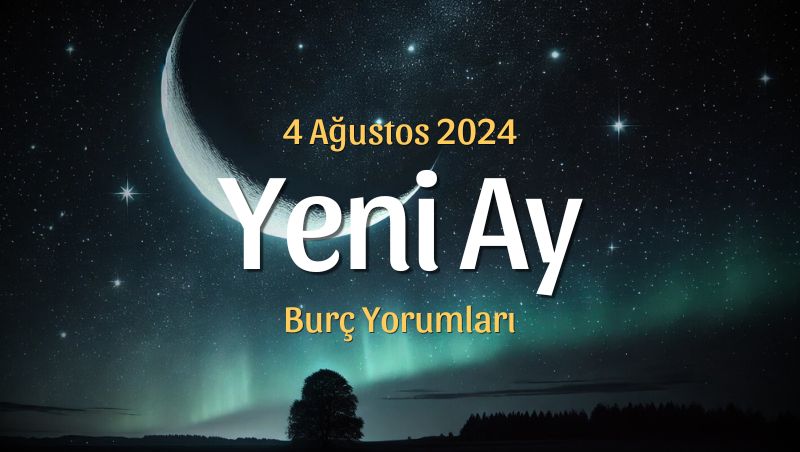 Aslan Burcunda Yeni Ay Burç Yorumları – 4 Ağustos 2024