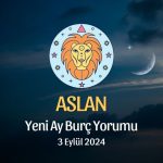 Aslan Burcu: Yeni Ay Yorumu 3 Eylül 2024