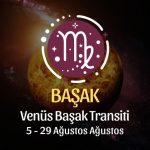 Başak Burcu: Venüs Başak Transiti, 5 - 29 Ağustos 2024