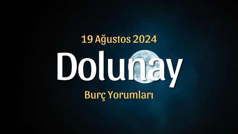 Kova Burcunda Dolunay Burç Yorumları – 19 Ağustos 2024