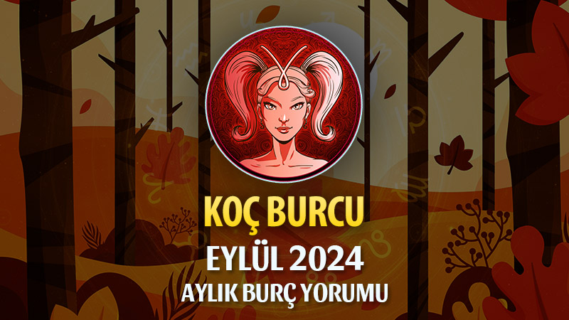 Koç Burcu Eylül 2024 Yorumu