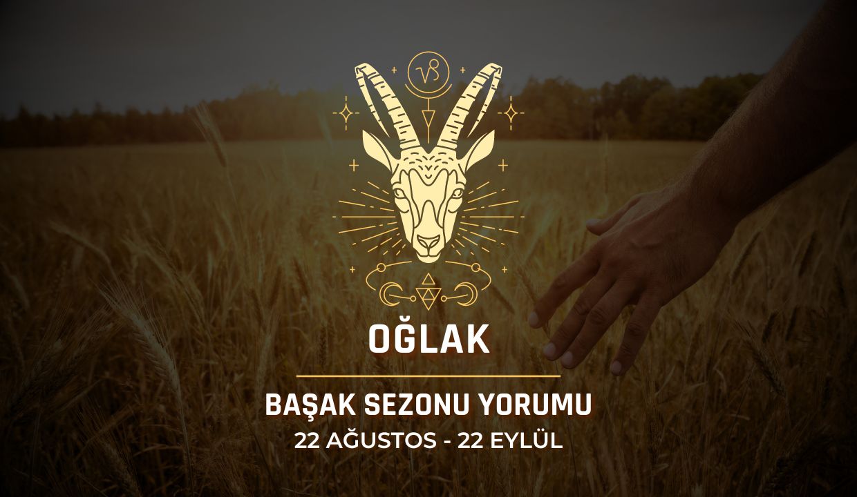 Oğlak Burcu: 2024 Başak Sezonu Yorumu