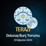 Terazi Burcu: Dolunay Burç Yorumu - 19 Ağustos 2024