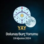 Yay Burcu: Dolunay Burç Yorumu - 19 Ağustos 2024