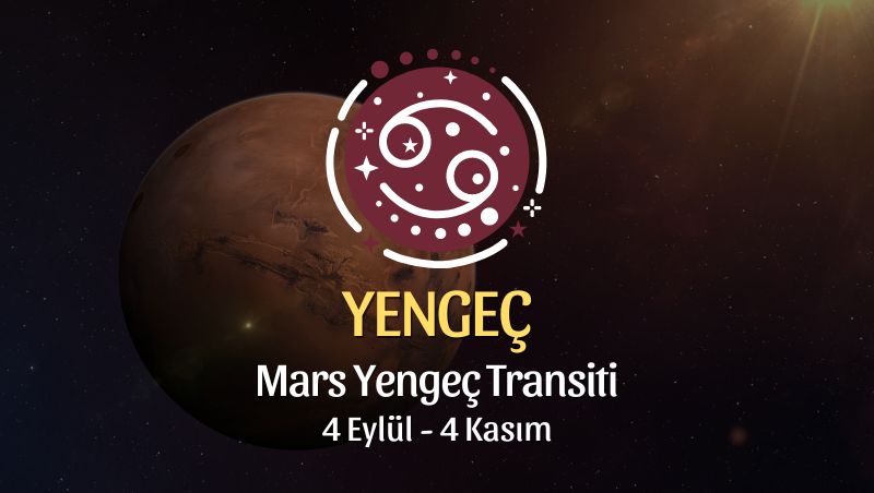 Yengeç Burcu: Mars Yengeç Transiti - 4 Eylül 2024