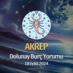 Akrep Burcu: Dolunay Burç Yorumu 18 Eylül 2024