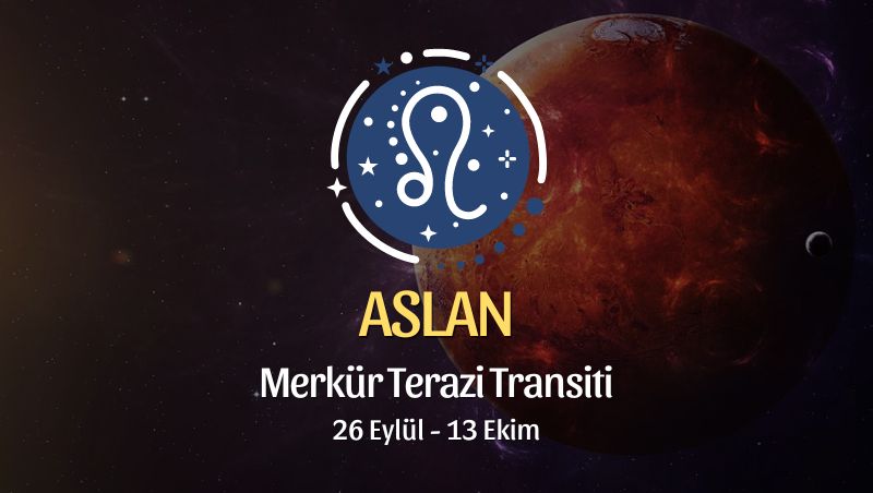 Aslan: Merkür Transiti Burç Yorumları - 26 Eylül 2024