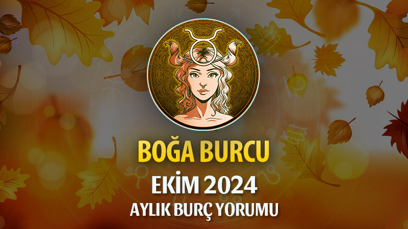 Boğa Burcu Ekim 2024 Yorumu