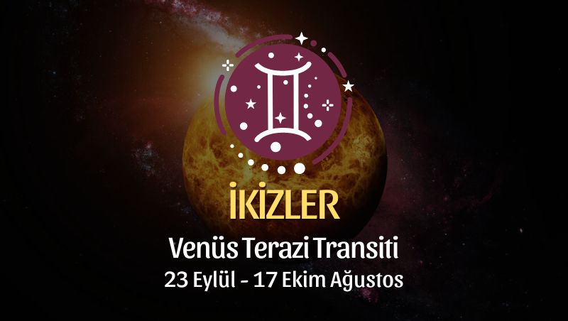 İkizler Burcu: Venüs Terazi Transiti Yorumu - 23 Eylül 2024