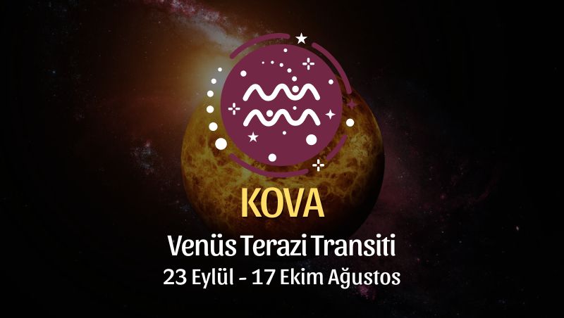 Kova Burcu: Venüs Terazi Transiti Yorumu - 23 Eylül 2024