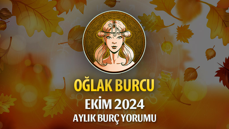 Oğlak Burcu Ekim 2024 Yorumu