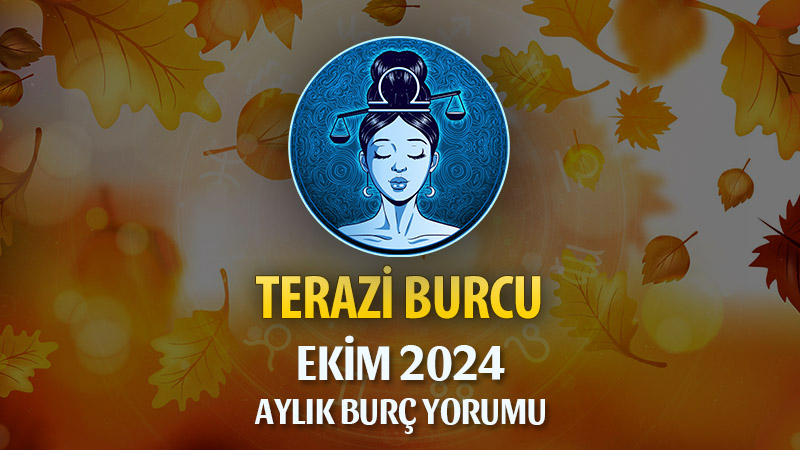 Terazi Burcu Ekim 2024 Yorumu