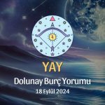 Yay Burcu: Dolunay Burç Yorumu 18 Eylül 2024