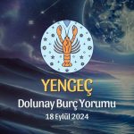 Yengeç Burcu: Dolunay Burç Yorumu 18 Eylül 2024