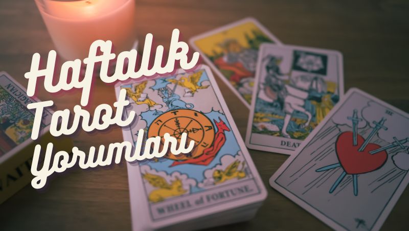 Haftalık Tarot Yorumları