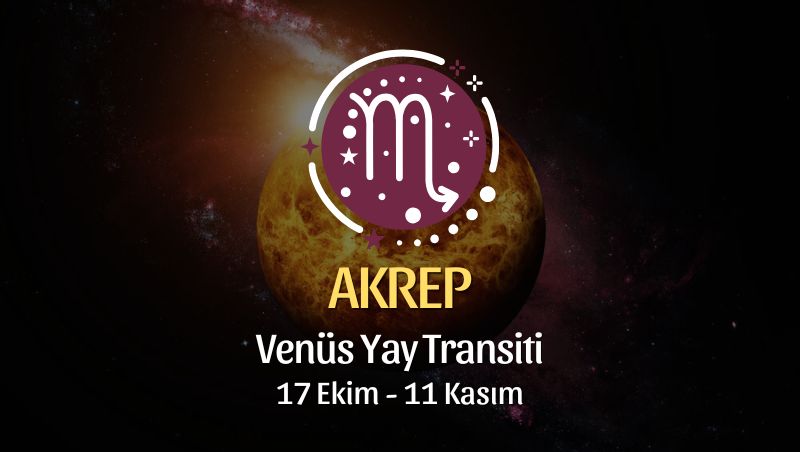 AKREP BURCU: Venüs Yay Transiti Yorumu - 17 Ekim, 2024