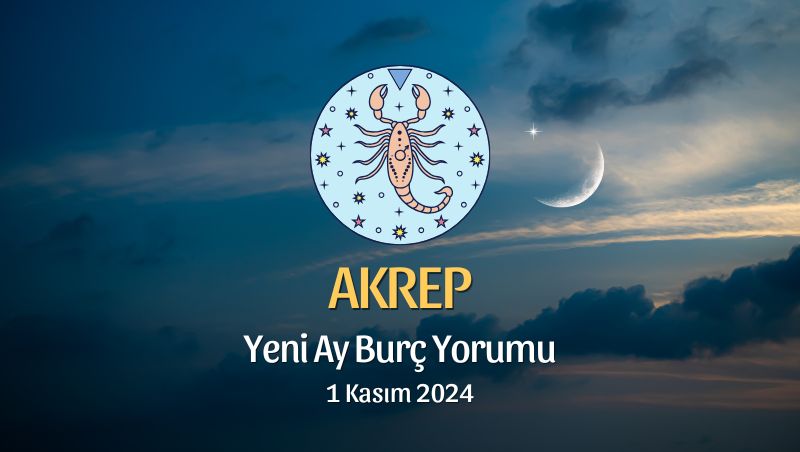 Akrep Burcu: Yeni Ay Yorumu 1 Kasım 2024