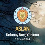 Aslan Burcu: Dolunay Burç Yorumu - 17 Ekim 2024