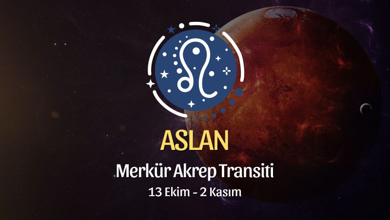 Aslan Burcu: Merkür Akrep Transiti Yorumu, 13 Ekim 2024