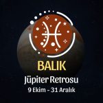 Balık Burcu: Jüpiter Retrosu Burç Yorumu, 9 Ekim - 31 Aralık