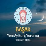 Başak Burcu: Yeni Ay Yorumu 1 Kasım 2024