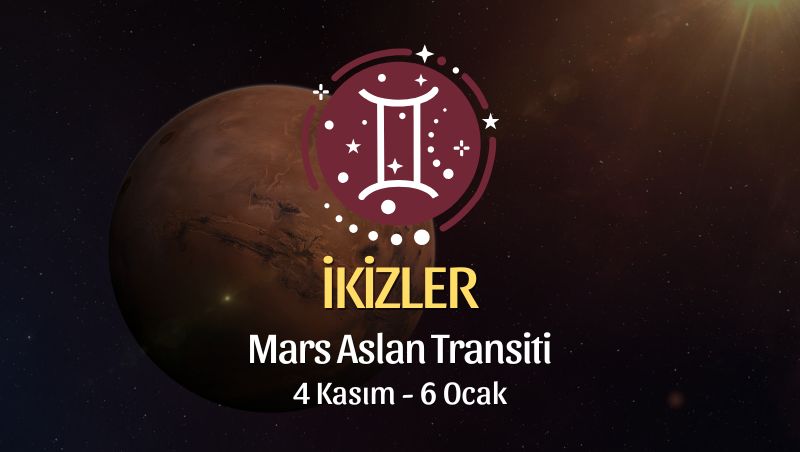 İkizler Burcu: Mars Aslan Transiti Yorumu - 4 Kasım 2024